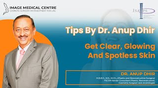 Tips By Dr Anup Dhir Get Clear Glowing And Spotless Skin dranupdhir [upl. by Eegnat]