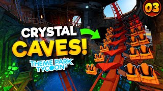 I Built a MASSIVE CRYSTAL CAVE  Theme Park Tycoon 2 • 3 [upl. by Phelips]