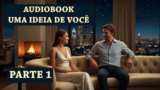 Uma ideia de  Audiobook  Parte 1  Português  narraçãohumana [upl. by Reggis]