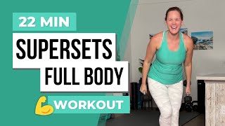 22 Minute Full Body Superset Workout with Dumbbells [upl. by Lemon850]