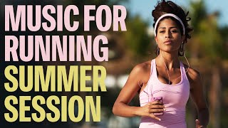 Music for Running Motivation  Summer Session [upl. by Amarette71]