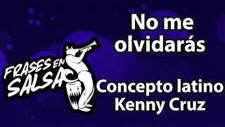 No me olvidaras Letra  Concepto latino Frases en Salsa [upl. by Nalepka800]