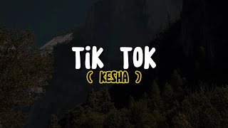 Kesha  TiK ToK Lyrics [upl. by Dumas463]