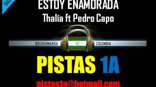 ESTOY ENAMORADA  Thalia ft Pedro capo  Instrumental o pistawmv [upl. by Byrdie]