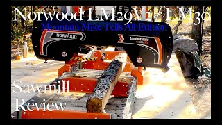 Norwood LM29V2  LM30 Sawmill Review  Mountain Mike Tells All Edition [upl. by Haras]