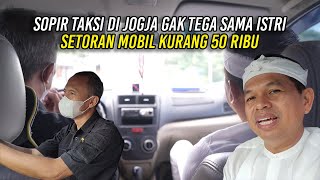 SOPIR TAKSI DI JOGJA NGGAK TEGA SAMA ISTRI  SETORAN MOBIL 150 RIBU  DAPAT UANG BARU 100 RIBU [upl. by Elynad149]