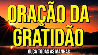 ORAÇÃO DA GRATIDÃO MAGNÉTICA PARA OUVIR TODAS AS MANHÃS [upl. by Octavian]