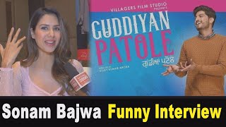 Sonam Bajwa Funny Interview II Sonam Bajwa New Punjabi Movie II Guddiyan Patole New Punjabi Movie [upl. by Moffit]