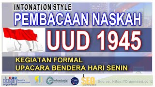 Pembacaan Naskah UUD 1945 Yang Benar Pada Upacara Formal Intonation Style [upl. by Alister]