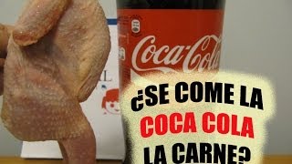 ¿Se come la CocaCola la carne Experimento sin trucos [upl. by Stutman616]