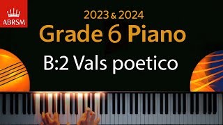 ABRSM 2023 amp 2024  Grade 6 Piano exam  B2 Vals poetico  Enrique Granados [upl. by Tebor170]