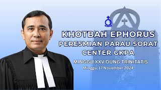 KHOTBAH EPHORUS HKBP  PERESMIAN PARAU SORAT CENTER GKPA  MINGGU XXV SETELAH TRINITATIS [upl. by Annahsad]