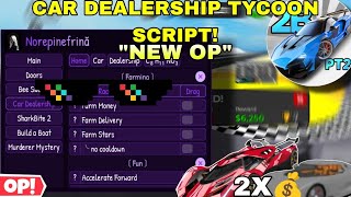 💰2X Car Dealership Tycoon NorepineFriña Script New✨ Auto Farm Money Races🔥Delivery amp MorePcMobil [upl. by Ettelra]