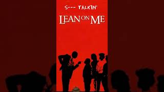 S Talkin  Lean On Me [upl. by Esirehc589]