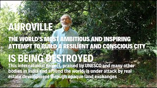 Auroville is being destroyed  1 Auroorchard Farm [upl. by Bridwell]