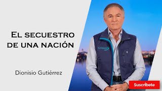 323 Dionisio Gutiérrez El secuestro de una nación Razón de Estado [upl. by Anette444]