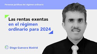 Las rentas exentas en la declaración de renta de personas jurídicas del régimen ordinario para 2024 [upl. by Nauquf]