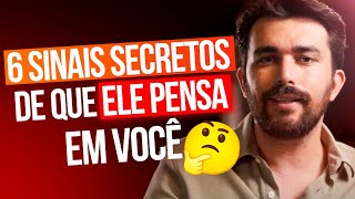 6 sinais secretos de que ele pensa em você mais do que você imagina  Diego Muda Vidas [upl. by Marilla]