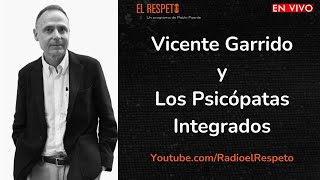 Vicente Garrido y los Psicópatas Integrados [upl. by Gnilrad]