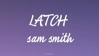 Disclosure  Latch lyrics ft Sam Smith [upl. by Erdua]