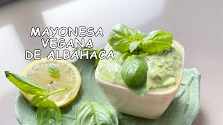 Mayonesa Vegana de Albahaca Receta Fácil y Rápida en 5 Minutos ¡Deliciosa y sin Productos Animales [upl. by Ignatius524]