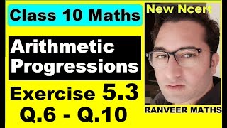 Class 10 Maths  Ex53 Q6 Q10 Arithmetic Progressions  NEW NCERT  Ranveer Maths 10 [upl. by Lette]