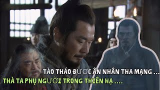 Vì Sao Tào Tháo Bị Bất Nhưng Lại Nhanh Chóng Được Thả Ra [upl. by Ettennahs]