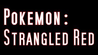 quotPokemon Strangled Redquot Creepypasta [upl. by Leonid]