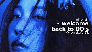 💙WELCOME BACK TO 00S WITH BOA💙  Kpop Playlist  RampB Playlist  Kwon BoA KRnB [upl. by Mady]