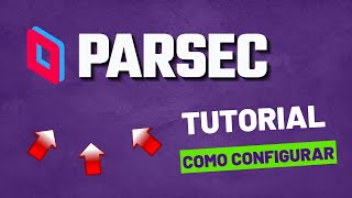 Tutorial PARSEC  como configurar corretamente 2022 [upl. by Sokim]