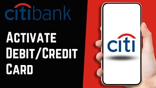 How to Activate Your Citibank Debit Credit Card [upl. by Alah467]