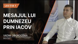 Lecția 1 Mesajul lui Dumnezeu prin Iacov [upl. by Atinrev]