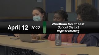 Windham Southeast School District WSESD Bd Mtg 41222 [upl. by Anerak]