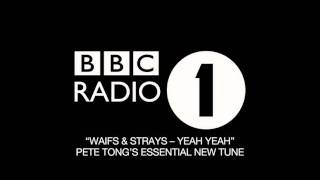 Pete Tongs Essential New Tune  Waifs amp Strays Yeah Yeah Leftroom [upl. by Recneps]