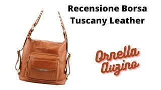 Consigliata da voi BorsaZaino in Pelle Tuscany Leather  La recensione di Ornella Auzino [upl. by Kerrie]