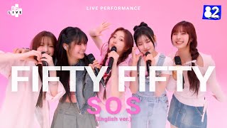 4K FIFTY FIFTY  quotSOSquot English Ver Live Performance  82Live [upl. by Amre]