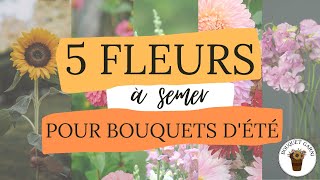 5 FLEURS à semer pour des BOUQUETS dété 🌼 avec instructions de semis par variété [upl. by Iaras]