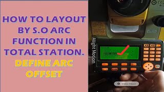 HOW TO LAYOUT BY SO ARC FUNCTION IN TOPCON TOTAL STATION [upl. by Teiv]