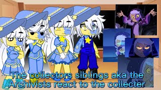 The collectors siblings aka the Archivists react to The Collector [upl. by Okimuk]