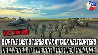 Its Arrived 2 of the last 6 T129B ATAK attack helicopters delivered to the Philippine Air Force [upl. by Jarrid]