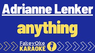 Adrianne Lenker  anything Karaoke [upl. by Bobker]