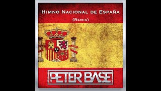 Himno España Remix  Peter Base [upl. by Samtsirhc592]