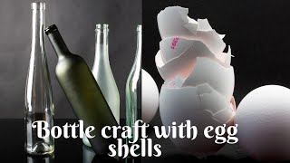 Simple bottle Art with Egg shells [upl. by Donelu]