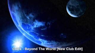 Cazis  Beyond The World New Club Edit [upl. by Hiroko]