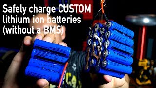 How to charge custom lithium ion batteries without a BMS [upl. by Domash]