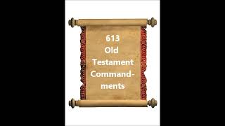 613 OLD TESTAMENT COMMANDMENTS [upl. by Hannad]