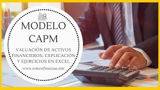 Modelo CAPM Valoración de Activos Financieros  Capital ► Explicación y Ejercicios en Excel [upl. by Tram]