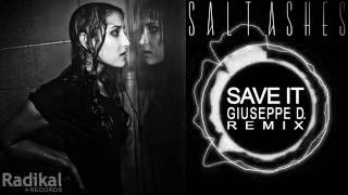 Salt Ashes  Save It Giuseppe D Remix [upl. by Siuqaj985]