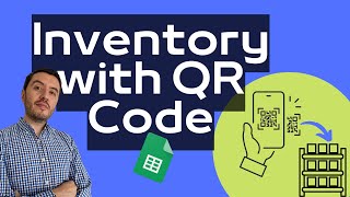 Inventory with QR Codes in Google Sheets and Google Forms [upl. by Skier]