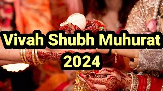 Vivah Muhurat 2024Hindu Marriage Dates 2024Vivah Shubh Muhurat 2024Shadi ke Dates 2024 [upl. by Eittik]